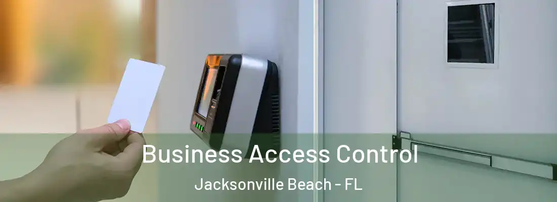 Business Access Control Jacksonville Beach - FL