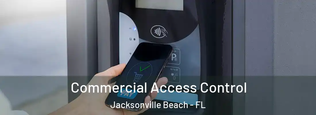 Commercial Access Control Jacksonville Beach - FL