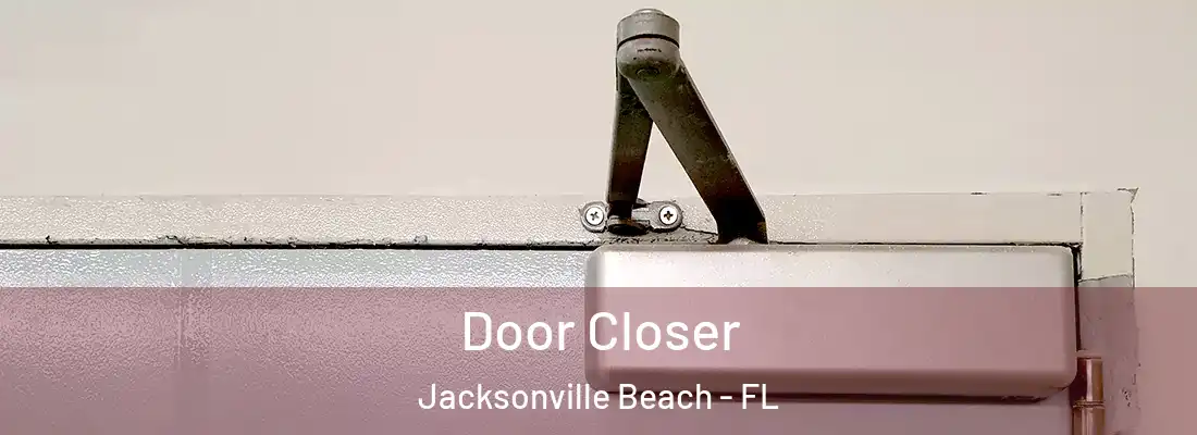 Door Closer Jacksonville Beach - FL
