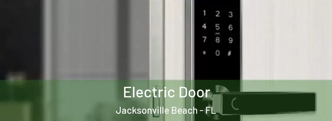 Electric Door Jacksonville Beach - FL